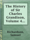 Cover image for The History of Sir Charles Grandison, Volume 4 (of 7)